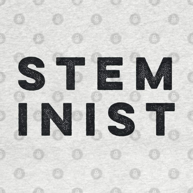 STEMinist by MadEDesigns